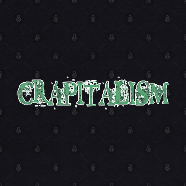 Crapitalism - Front by Subversive-Ware 